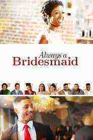 Always A Bridesmaid (2019)