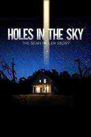 Holes In The Sky: The Sean Miller Story (2021)