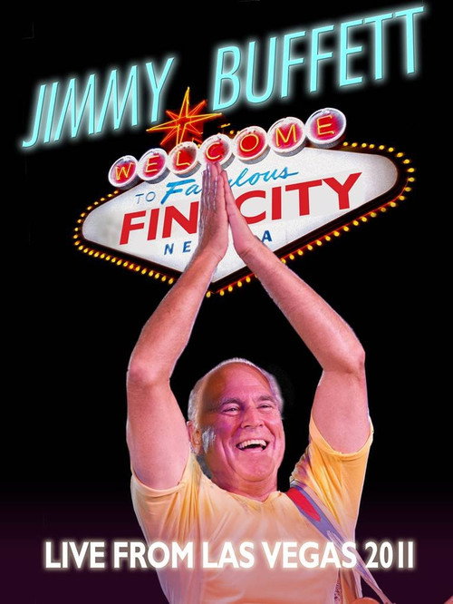 Jimmy Buffett: Welcome To Fin City - Live From Las Vegas 2011 (2012)