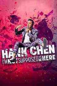 Hank Chen: I'm Not Supposed To Be Here (2024)