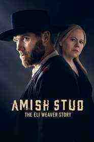 Amish Stud: The Eli Weaver Story (2023)
