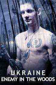 Ukraine: Enemy In The Woods (2024)
