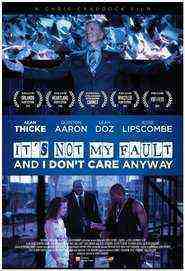 It's Not My Fault And I Don't Care Anyway (2017)