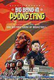 Dennis Rodman's Big Bang In Pyongyang (2015)
