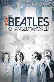 How The Beatles Changed The World (2017)