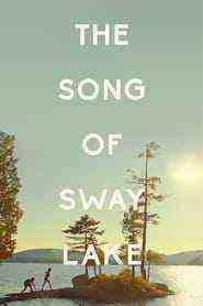 The Song Of Sway Lake (2017)