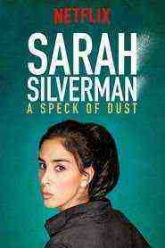Sarah Silverman: A Speck Of Dust (2017)