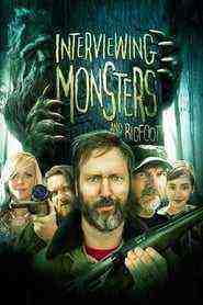 Interviewing Monsters And Bigfoot (2019)