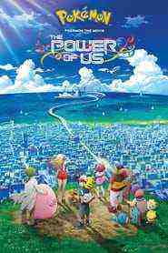 Pokémon The Movie: The Power Of Us (2018)