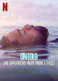 Untold: The Girlfriend Who Didn't Exist (2022)