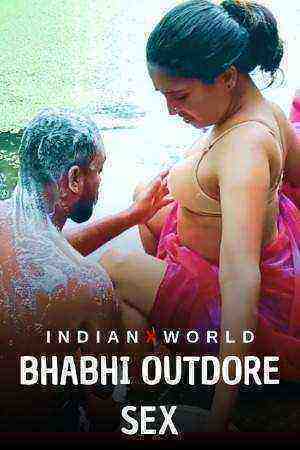 Bhabhi Outdore Sex (2022) Indianxworld (2022)