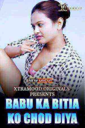 Babu Ka Bitia Ko Chod Diya (2022) (xtramood Originals) Uncut (2022)
