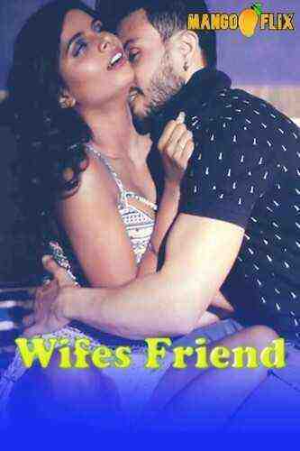 Wifes Friend (2024) Mangoflix (2024)