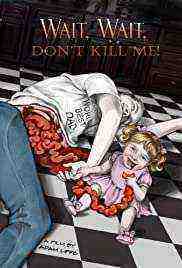Wait, Wait, Don't Kill Me (2020)