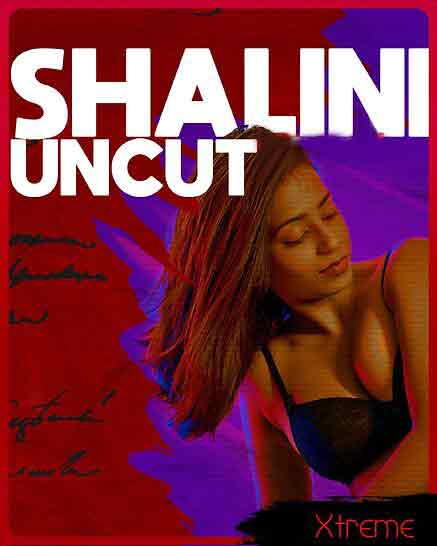 Shalini Uncut (2026) Xtreme (2026)