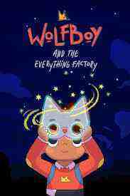 Wolfboy and the Everything Factory - Season 2 (2022)