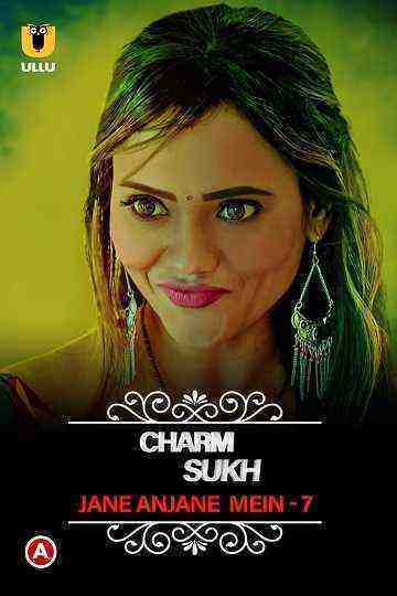 Charmsukh Jane Anjane Mein (2023) Season 7 (ullu Originals) (2023)