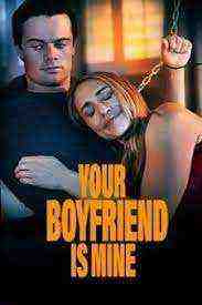Your Boyfriend Is Mine (2022)