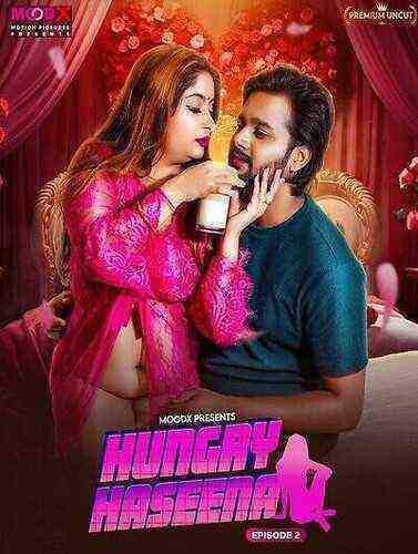 Hungry Haseena (2024) Season 1 Episode 2 Moodx Originals (2024)